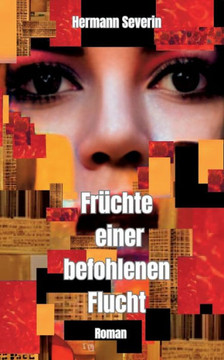 Früchte einer befohlenen Flucht