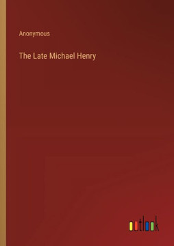 The Late Michael Henry
