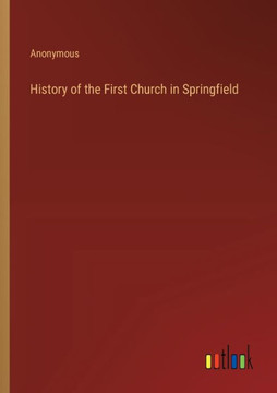 History of the First Church in Springfield