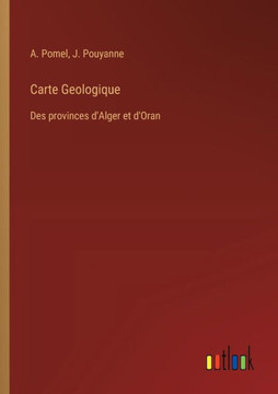 Carte Geologique : Des provinces d'Alger et d'Oran