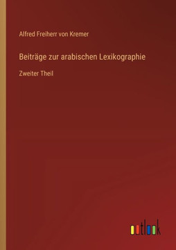 Beiträge zur arabischen Lexikographie : Zweiter Theil