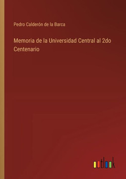 Memoria de la Universidad Central al 2do Centenario Memoria de la Universidad Central al 2do Centenario