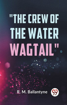 The Crew Of The Water Wagtail