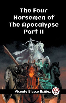 The Four Horsemen Of The Apocalypse Part II