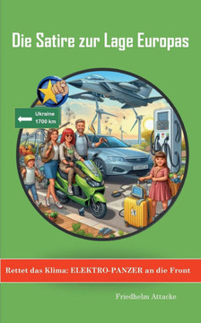 Rettet das Klima: Elektro-Panzer an die Front : Die Satire zur Lage Europas