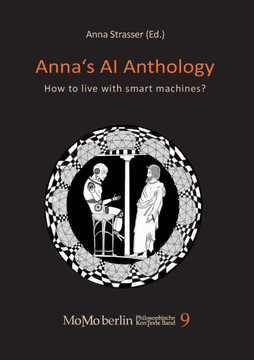 Anna's AI Anthology : How to live with smart machines