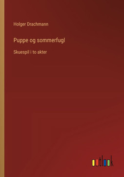 Puppe og sommerfugl : Skuespil i to akter Puppe og sommerfugl : Skuespil i to akter