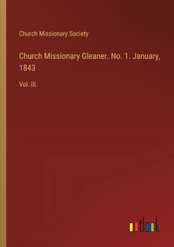 Church Missionary Gleaner. No. 1. January, 1843 : Vol. III.