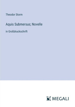 Aquis Submersus; Novelle : in Großdruckschrift
