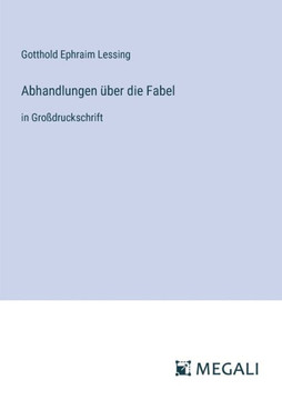 Abhandlungen über die Fabel : in Großdruckschrift