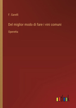 Del miglior modo di fare i vini comuni : Operetta
