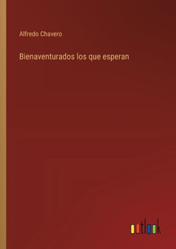 Bienaventurados los que esperan Bienaventurados los que esperan