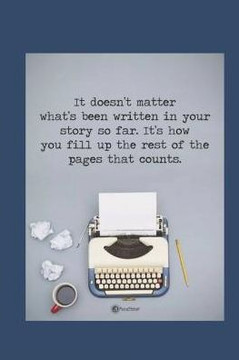 It Doesn't Matter What's Been Written In Your Story So Far