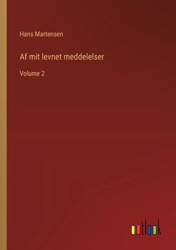 Af mit levnet meddelelser : Volume 2 Af mit levnet meddelelser : Volume 2
