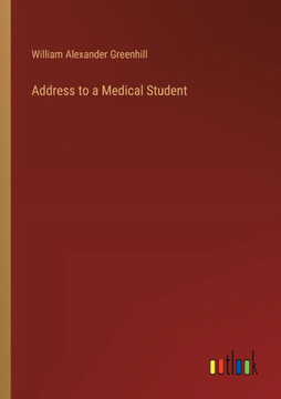 Address to a Medical Student Address to a Medical Student