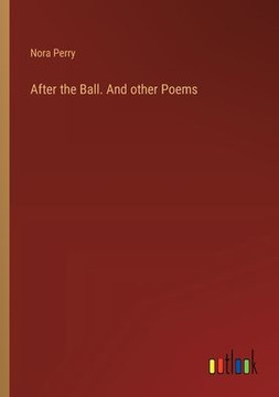 After the Ball. And other Poems