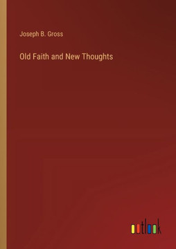 Old Faith and New Thoughts