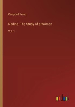 Nadine. The Study of a Woman : Vol. 1