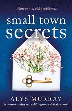 Small Town Secrets: A heart-warming and uplifting womens fiction novel (Fortune Springs) Small Town Secrets: A heart-warming and uplifting womens fiction novel (Fortune Springs)