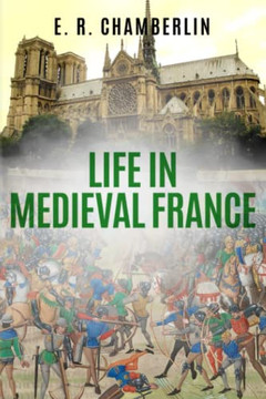 Life In Medieval France (Insights From The Past)