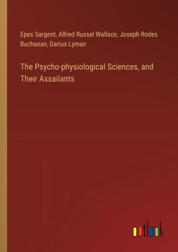 The Psycho-physiological Sciences, and Their Assailants
