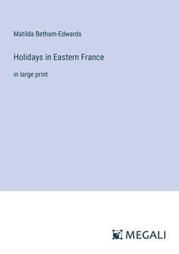 Holidays in Eastern France : in large print