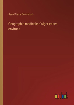 Geographie medicale d'Alger et ses environs