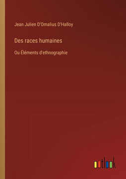 Des races humaines : Ou Éléments d'ethnographie