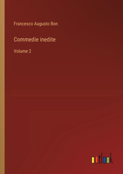 Commedie inedite : Volume 2