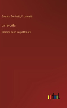 La favorita : Dramma serio in quattro atti La favorita : Dramma serio in quattro atti