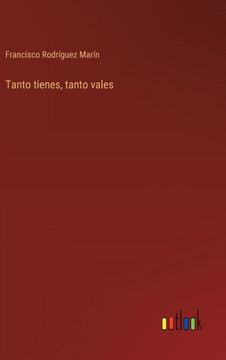 Tanto tienes, tanto vales