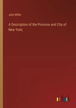 A Description of the Province and City of New York;