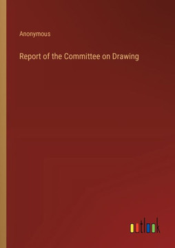 Report of the Committee on Drawing Report of the Committee on Drawing