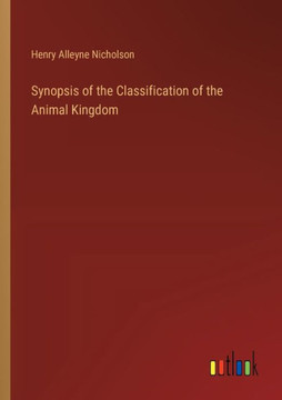 Synopsis of the Classification of the Animal Kingdom Synopsis of the Classification of the Animal Kingdom