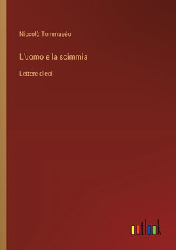 L'uomo e la scimmia : Lettere dieci