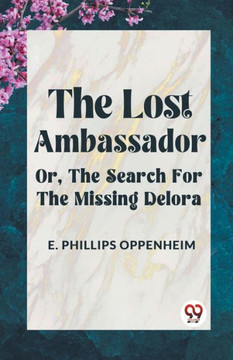 The Lost Ambassador OR, THE SEARCH FOR THE MISSING DELORA
