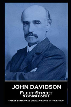John Davidson - Fleet Street & Other Poems : 'Fleet Street was Once a Silence in the Ether''