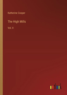 The High Mills : Vol. II