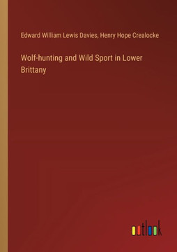 Wolf-hunting and Wild Sport in Lower Brittany