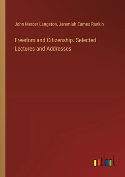 Freedom and Citizenship. Selected Lectures and Addresses