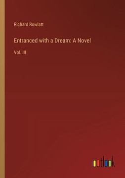 Entranced with a Dream: A Novel : Vol. III