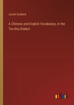 A Chinese and English Vocabulary, in the Tie-chiu Dialect