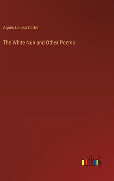 The White Nun and Other Poems