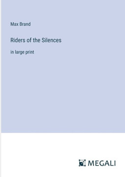 Riders of the Silences : in large print
