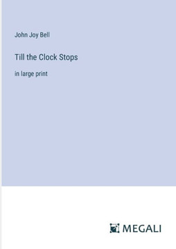 Till the Clock Stops : in large print