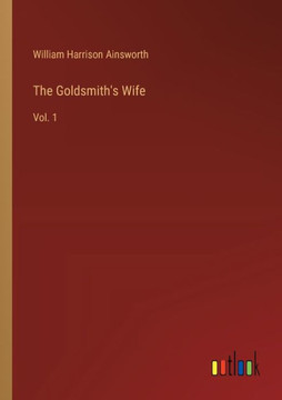 The Goldsmith's Wife : Vol. 1 The Goldsmith's Wife : Vol. 1