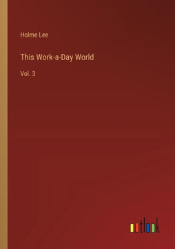 This Work-a-Day World : Vol. 3 This Work-a-Day World : Vol. 3