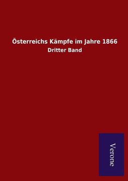 Österreichs Kämpfe im Jahre 1866 : Dritter Band