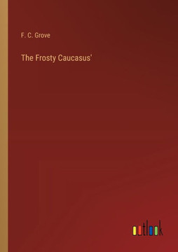 The Frosty Caucasus' The Frosty Caucasus'