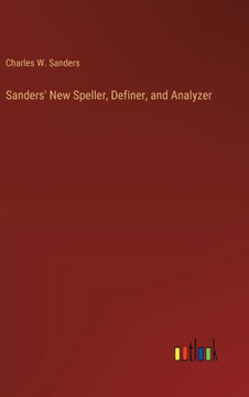 Sanders' New Speller, Definer, and Analyzer